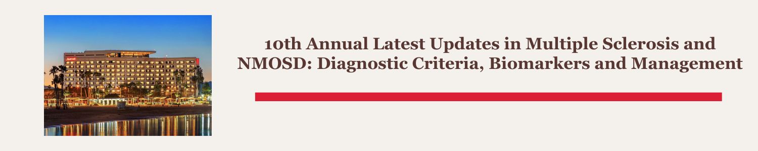 10th Annual Latest Updates in Multiple Sclerosis and NMOSD: Diagnostic Criteria, Biomarkers and Management Banner